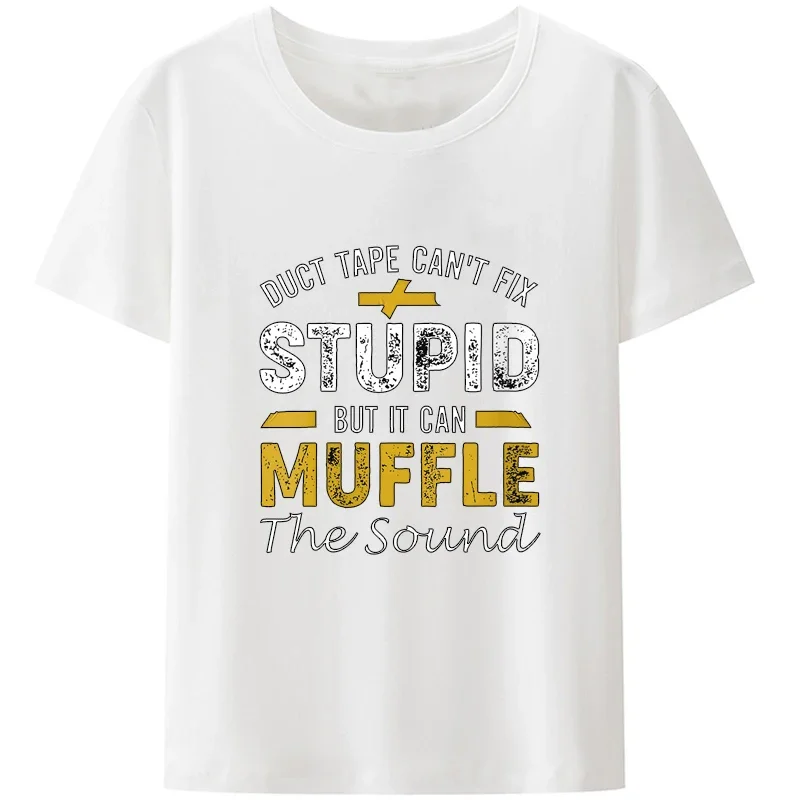 Classic Retro Modal T-shirt Duct Tape Can't Fix Stupid But It Can Muffler The Sound Funny Humor Slogan Letters Print Shirt