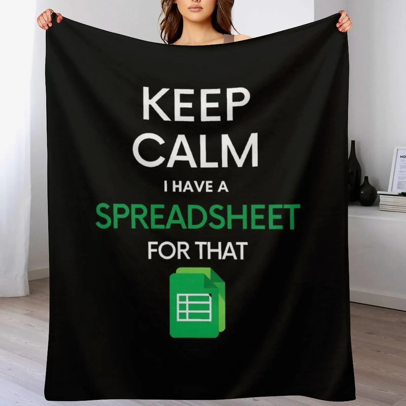 

Keep Calm I have a Spreadsheet for that - Microsoft Excel // Google Sheets Throw Blanket heavy to sleep for winter Blankets