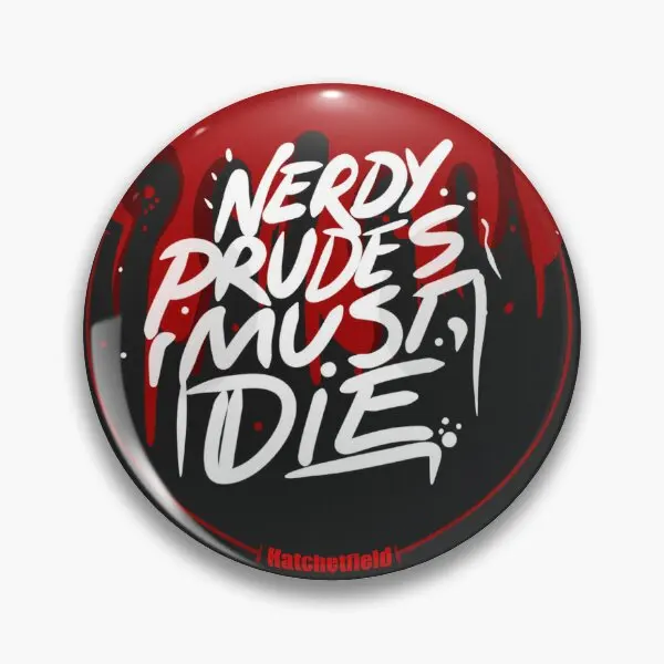 Nerdy Prudes Must Die  Soft Button Pin Funny Women Metal Creative Hat Cute Brooch Clothes Collar Decor Jewelry Badge Gift Lover