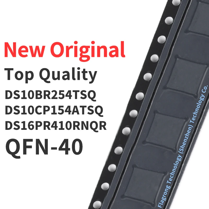 

1 Piece DS10BR254TSQ DS10CP154ATSQ DS16PR410RNQR QFN-40 Chip IC New Original