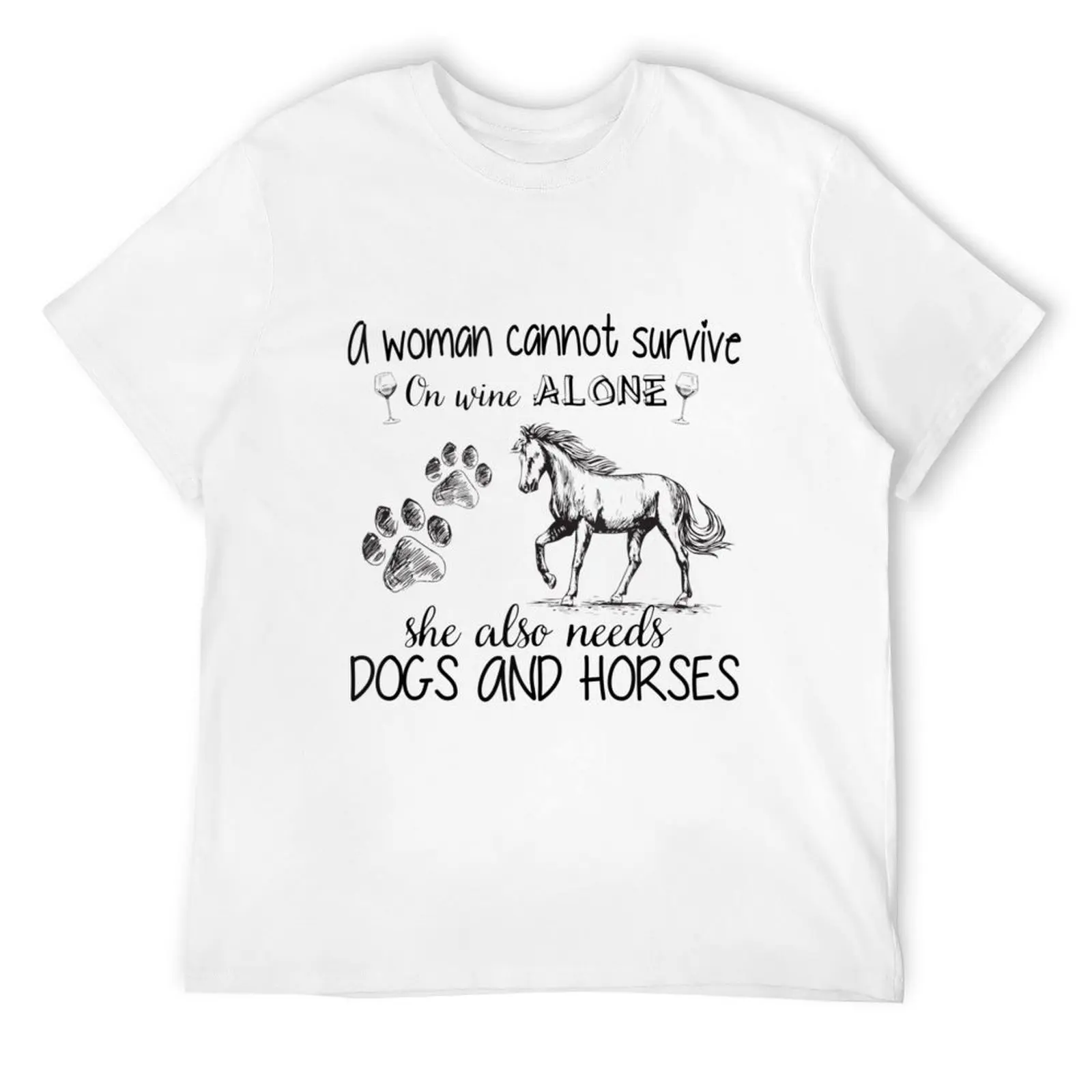 A Woman Cannot Survive On Wine Alone She Needs Dogs Horses T-Shirt funny meme t-shirts funny shirt cotton plus size men clothing