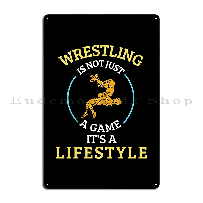 Wrestling Is Not A Game It S A Lifestyle Metal Plaque Poster Club Bar Design Garage Living Room Customized Tin Sign Poster