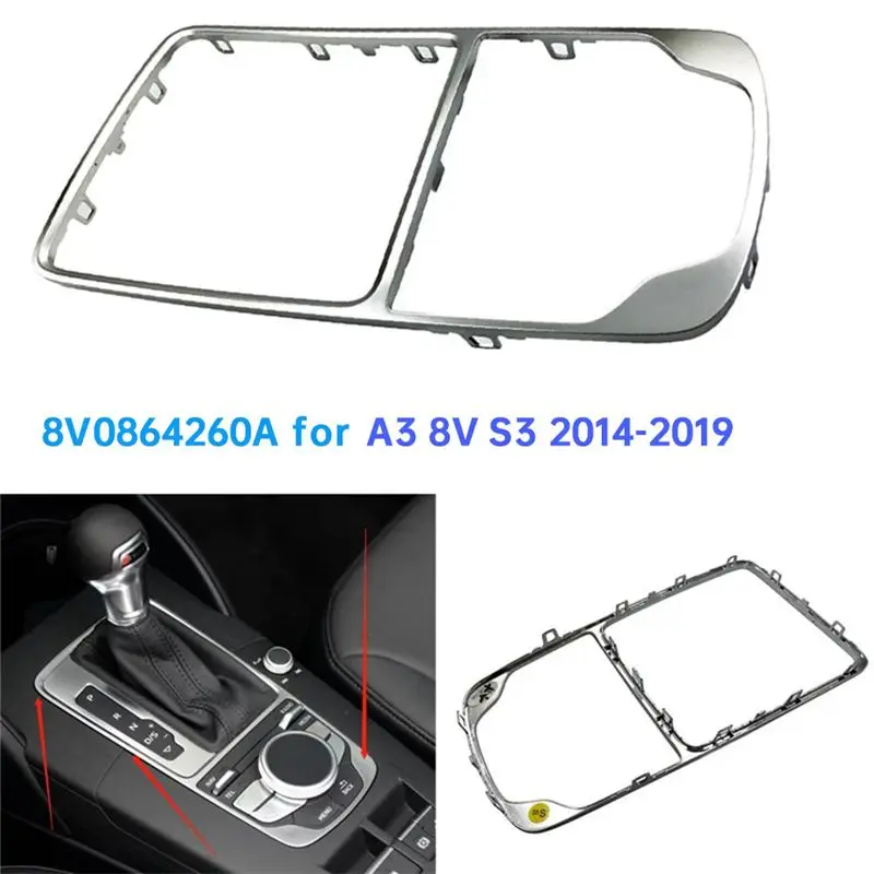 Chrome Gear Shift Knob Frame Trim 8V0864260A For A3 8V S3 2014-2019 Front Console Surround Panel 8V0 864 260 3Q7