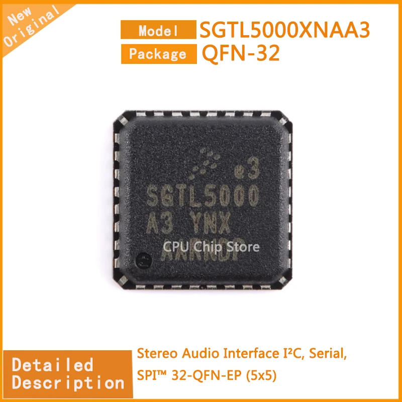 5Pcs/Lot  New Original  SGTL5000XNAA3   SGTL5000  Stereo Audio Interface I2C, Serial, SPI™ 32-QFN-EP (5x5)