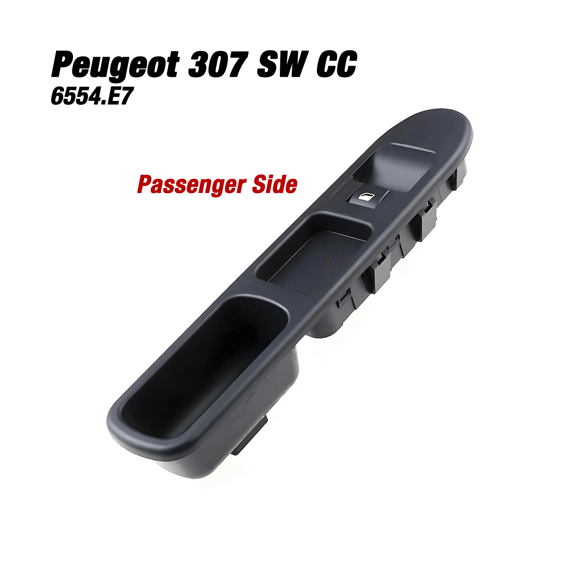 

6554.E7 For Peugeot 307 SW CC 307SW 307CC 2000-2016,Passenger Side Electric Master Window Control Switch Button 6554E7