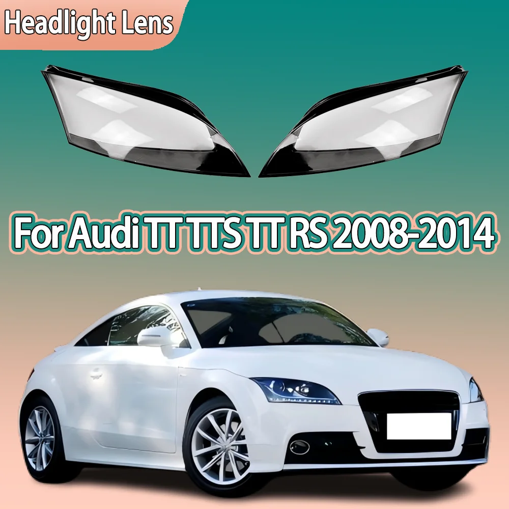 

For Audi TT TTS TT RS 2008 2009 2010 2011 2012 2013 2014 Headlamp Cover Headlight Shell Lens Plexiglass Transparent Lampshade