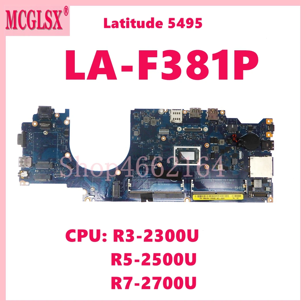 

LA-F381P with R3-2300U R5-2500U R7-2700U CPU Mainboard For DELL Latitude 5495 Laptop Motherboard 07CT81 09GYDK 0MV0K5 Tested OK