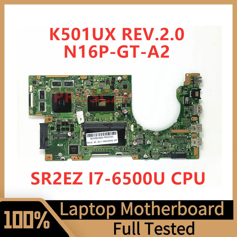 

K501UX REV.2.0 Mainboard For ASUS K501UX Laptop Motherboard With SR2EZ I7-6500U CPU N16P-GT-A2 GTX950M GPU 100% Full Tested OK