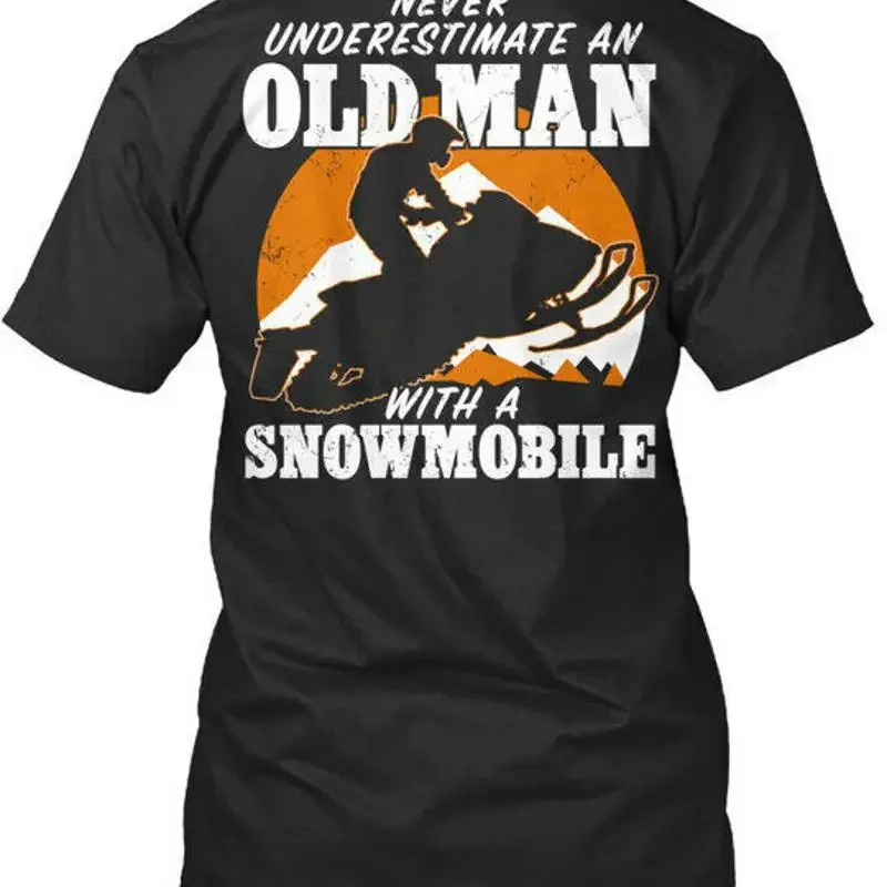 Never Underestimate Snowmobile An Old Man With A T Shirt Made in USA S to 5XL