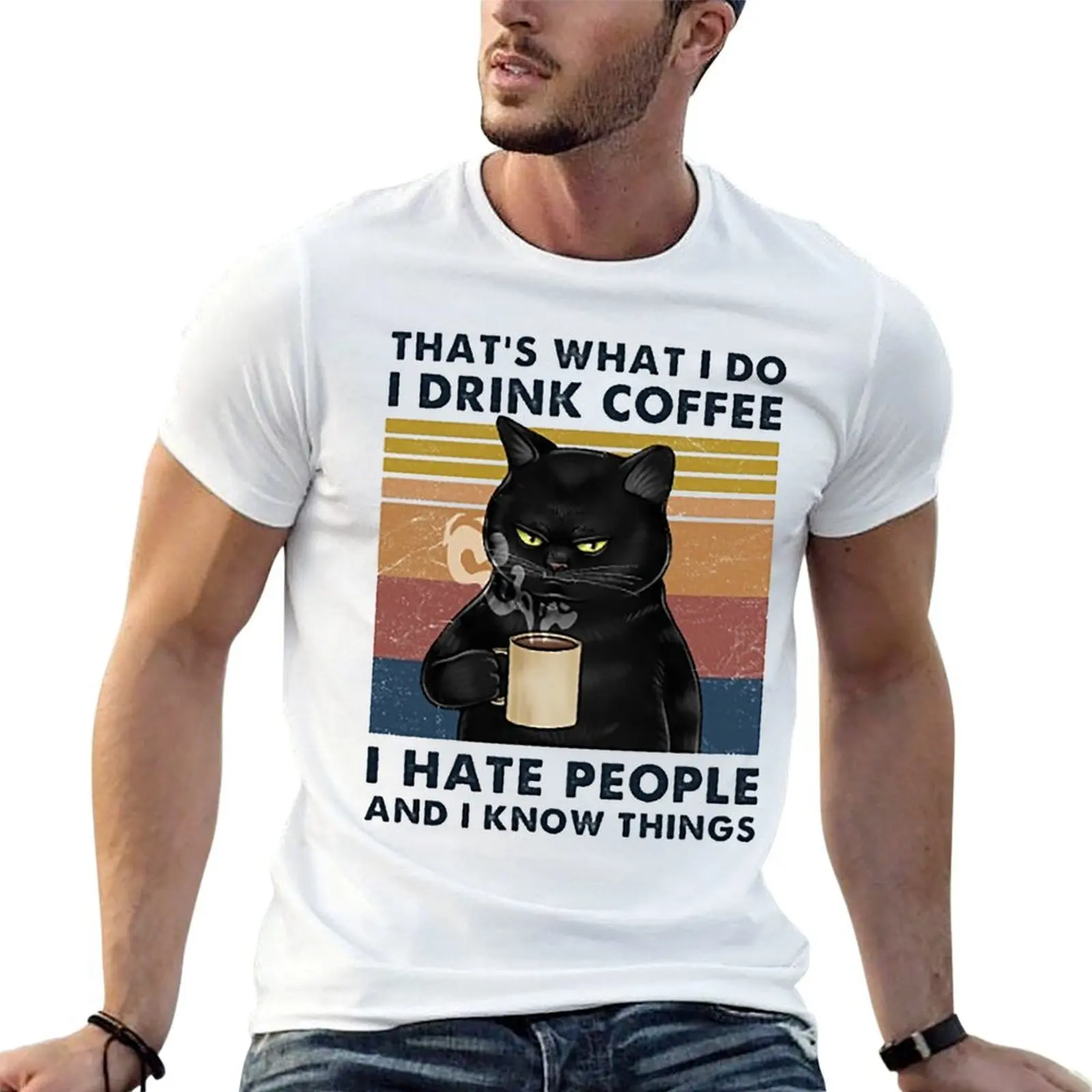 That's What I Do I Drink Coffee I Hate People And Know Things Cat Lover Gifts T-Shirt