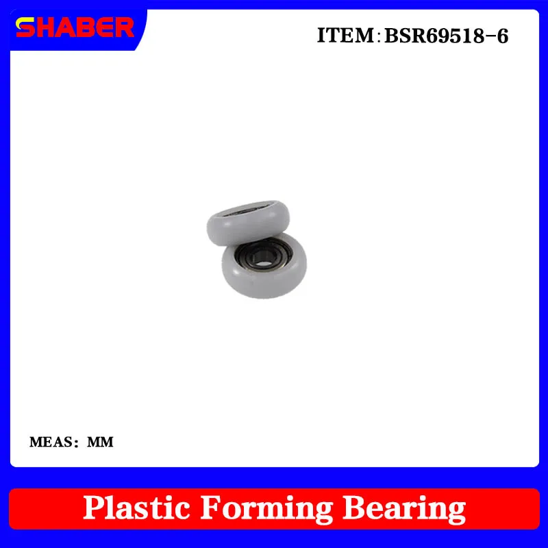 【SHABER】Factory supply Spherical Radius POM plastic coated bearing BSR69518-6 High wear resistance High quality nylon pulley