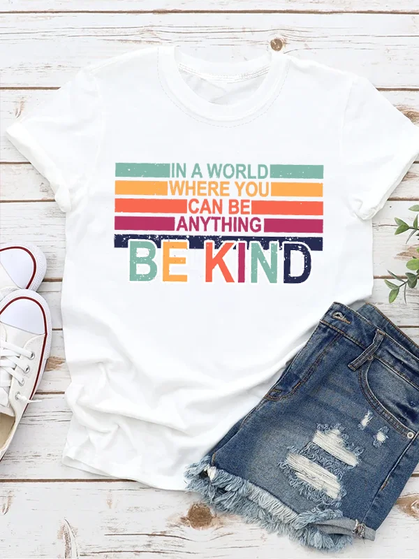 In A Word Where You Can Be Anything Slogan Women T-shirt 2024 Hot Sale Voguish Vintage Easter Female Shirt Fashion Casual Tee