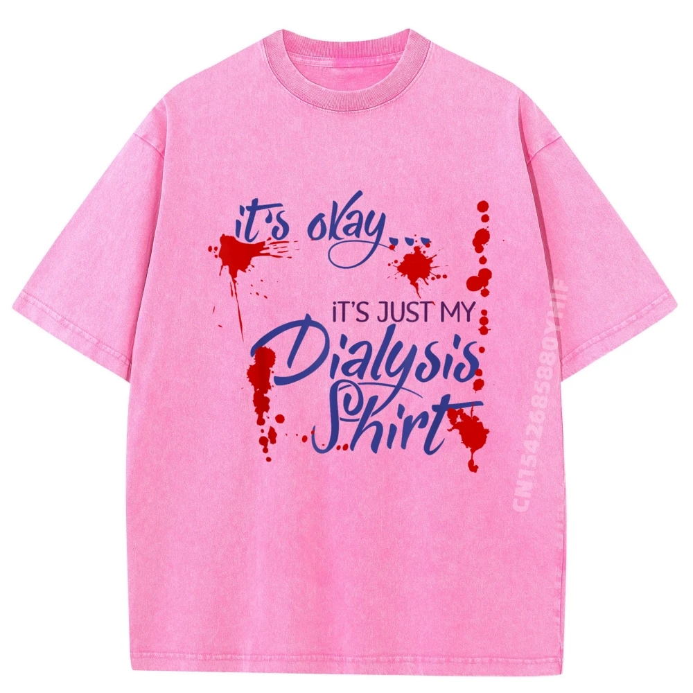 

It Okay It Just My Dialysis A Dialysis Серая рубашка Футболка с рисунком Мужская одежда 2025 Повседневная стираная рубашка
