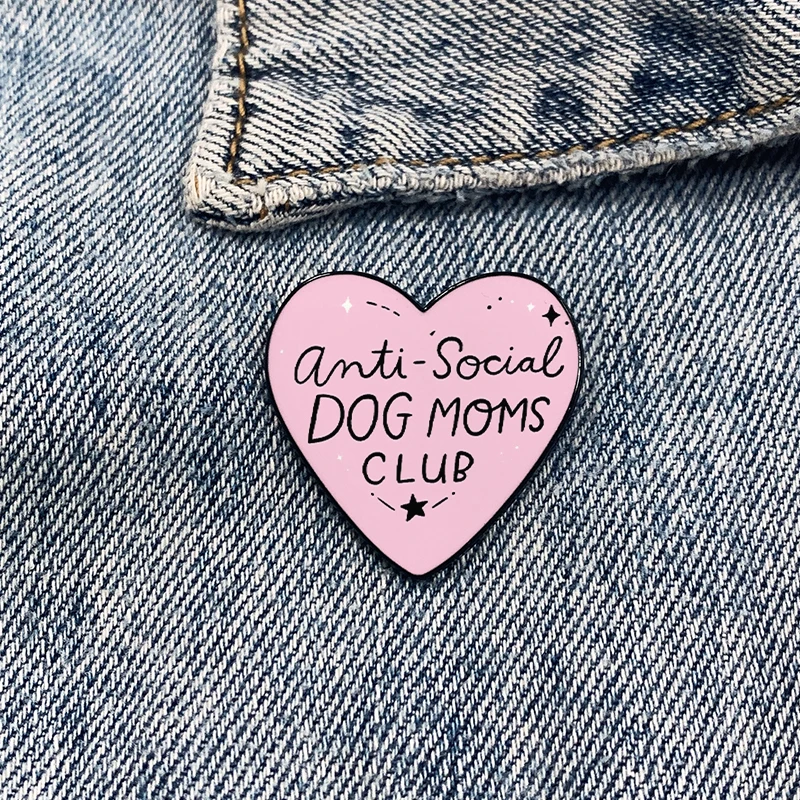 New Fashion Heart-shaped Anti-Social Dog Moms Club metal pin  Funny Brooches Shirt Lapel Cute Badge Cartoon pins