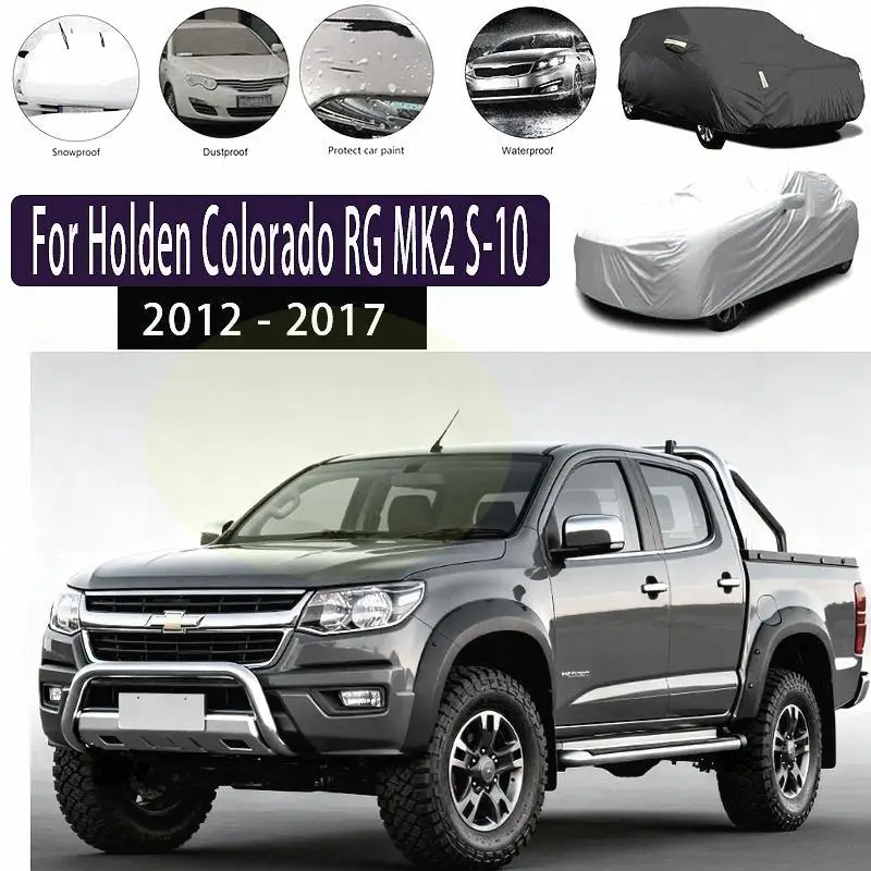 

For Holden Colorado RG MK2 S 10 2012 2017 Full Outdoor Protection Waterproof Dustproof Car Covering Vehicle Shade Car Covers