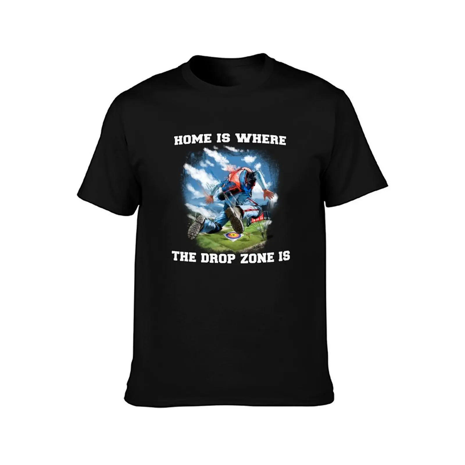 Funny Skydiving Skydiver Home Is Where The Drop Zone Is T-Shirt blue archive anime figures custom shirt mens designer clothes