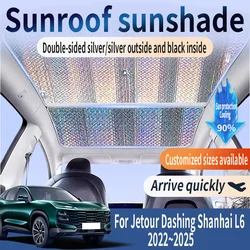 Sunroof Sunshade For Jetour Dashing Shanhai L6 2022~2025 2024 Car Panoramic Roof Heat Shield Window Sunshade Anti-UV Accessories