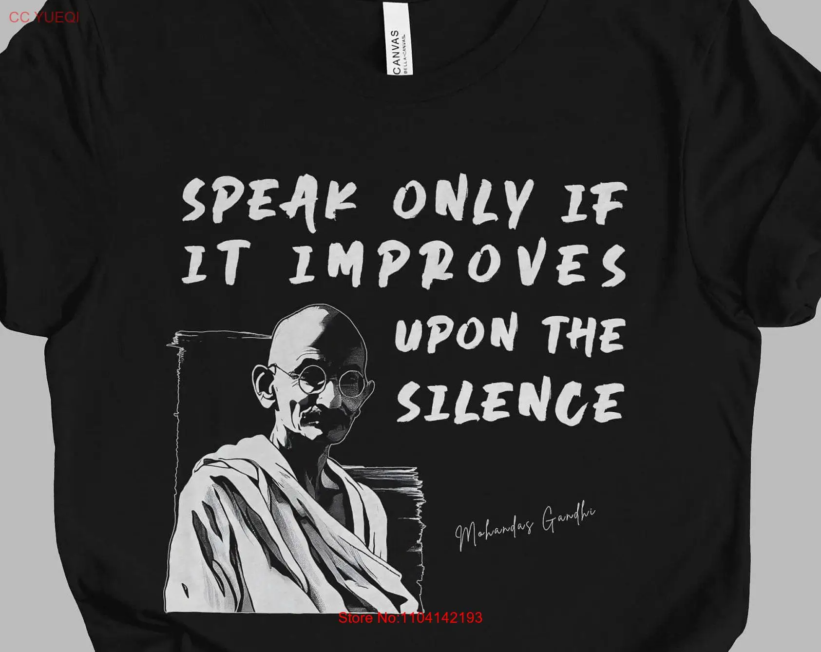 Mohandas Gandhi QUOTE T Shirt Speak Only If It Improves Upon The Silence History Mindspring Retreat long or short sleeves