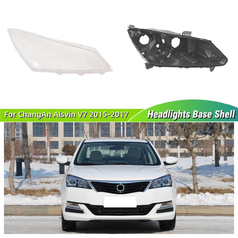 For ChangAn Alsvin V7 2015 2016 2017 Car Accesorries Base Head Lamp Shell Back Casing Front Headlight Lens Cover