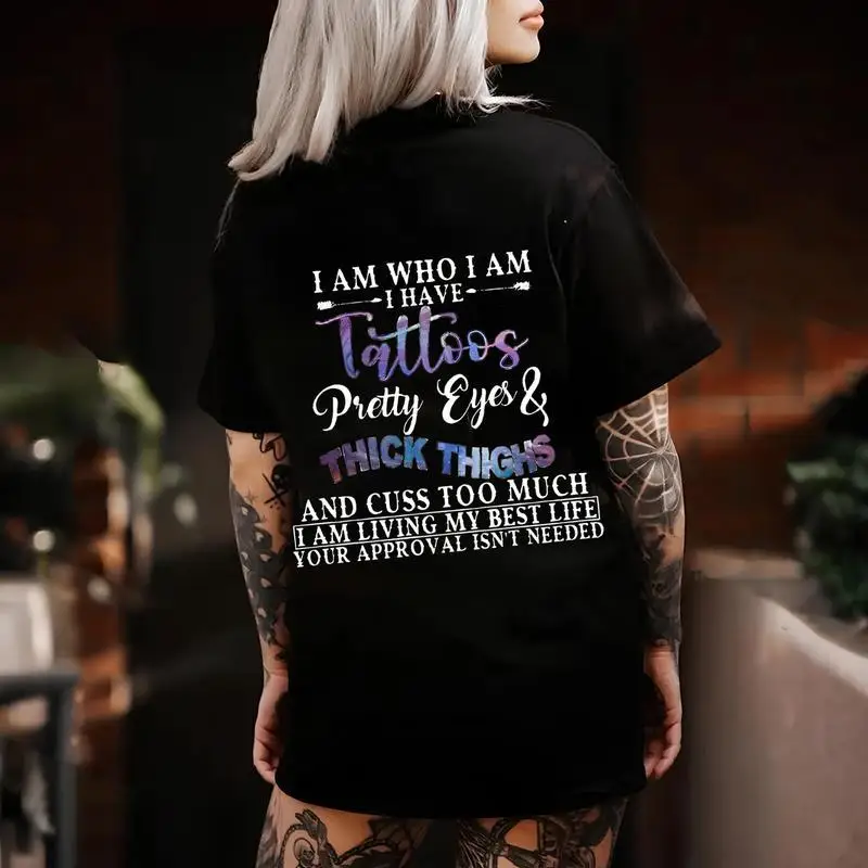 

I Am Who I Am Tattoos & Thick Thighs T-Shirt, Funny Sassy Gift for Women, Tattoo Lover Tee, Body Positive & Confidence Top