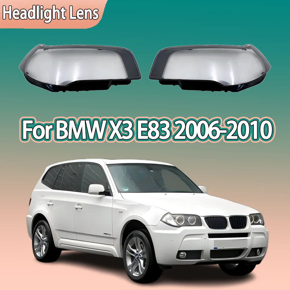 

Headlight Cover Transparent Lampshade Headlamp Shell Replace Original Lens Plexiglass For BMW X3 E83 2006 2007 2008 2009 2010