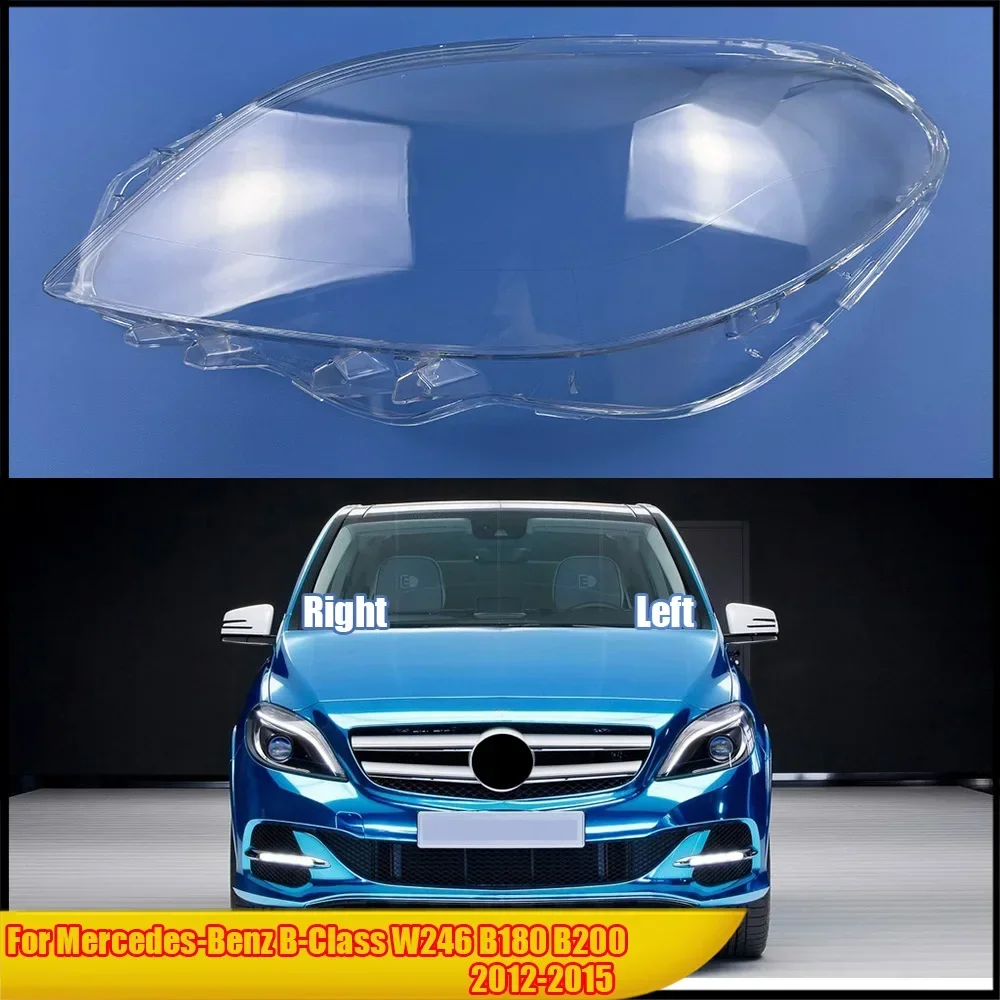 

For Mercedes-Benz B-Class W246 B180 B200 2012-2015 Car Headlight Cover Lampcover Lampshade Lamp Glass Lens Case Auto Light Caps