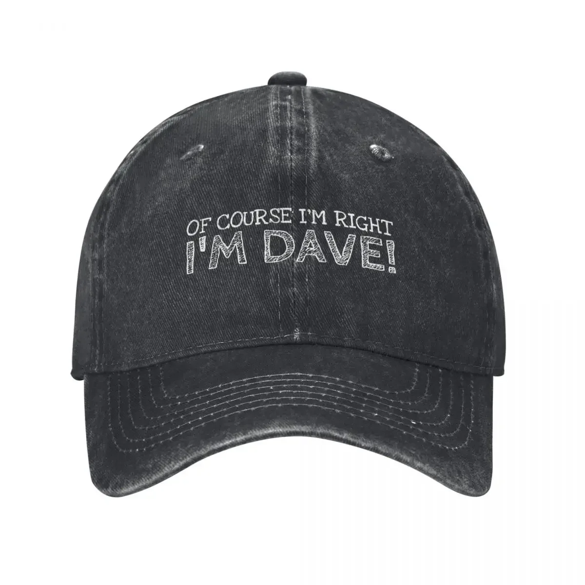 

Of Course I’m Right I’m Dave Funny Personalized Name Baseball Cap Hat Luxury Brand designer cap Big Size Hat Men Women's