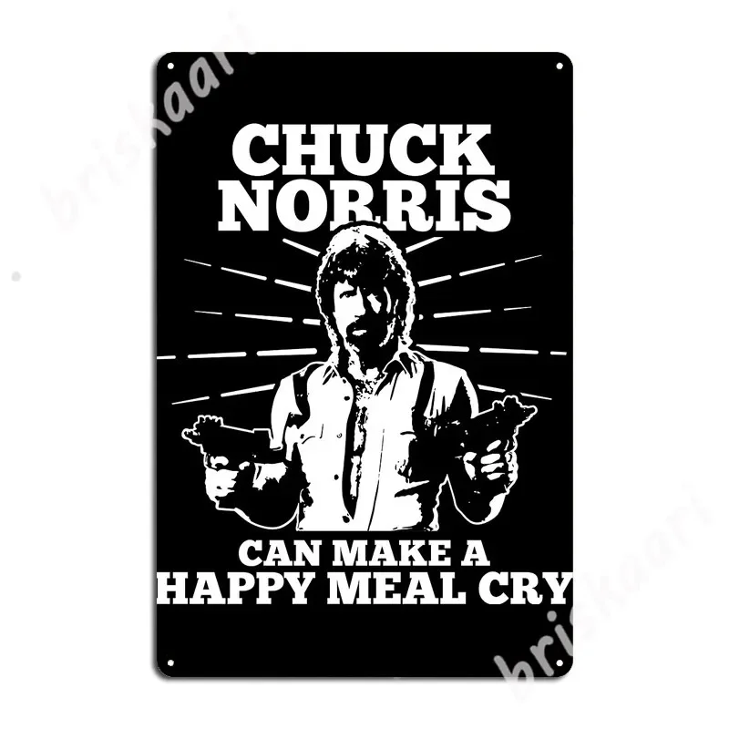 Chuck Norris Can Make A Happy Meal Cry Metal Signs Wall Mural Living Room personalized Wall Plaque Tin sign Posters