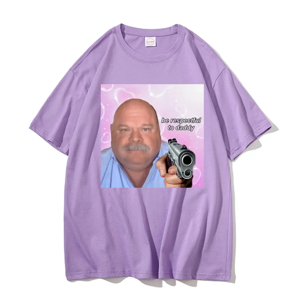 Bertram Be Respectful To Daddy Tshirt Funny Brand Men Women Streetwear Mens Loose T-shirt Fun T Shirt Man Tops 100% Cotton Tees