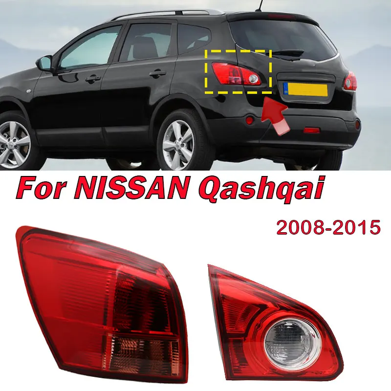 

For NISSAN Qashqai 2008- 2015 Inside Outer Tail Light Car Rear Bumper Rear Reverse Brake Light Stop Parking Lamp Car Accessories