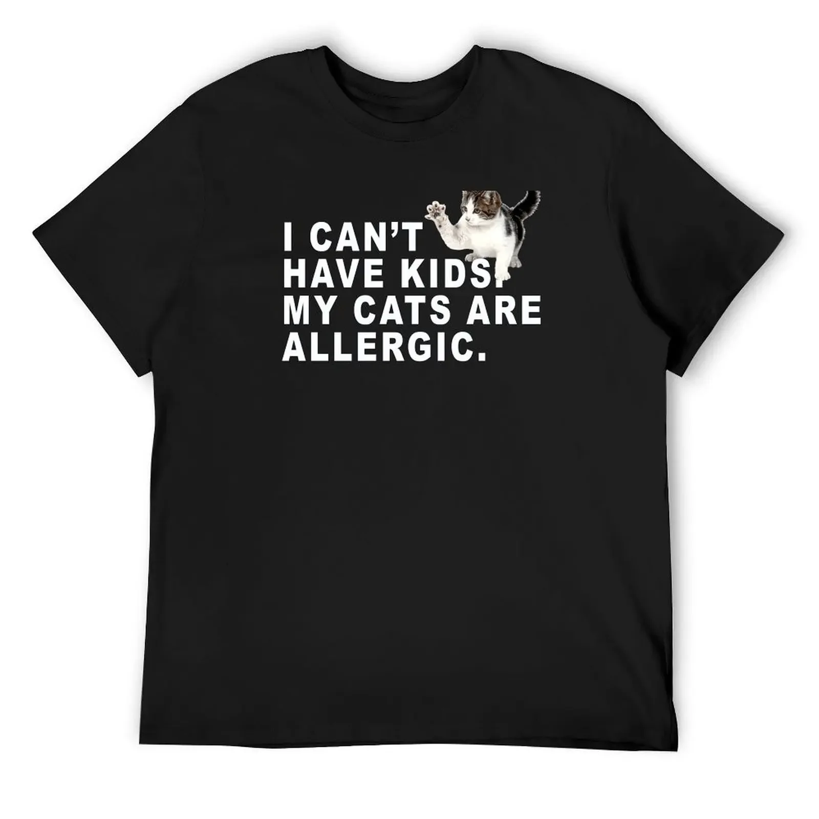 

i Can’t have kids. my cats are Allergic. T-Shirt baggy shirts graphic t shirts vintage clothes heavyweight t shirts for men