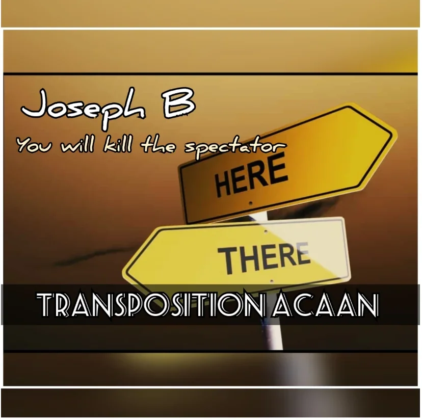 TRANSPOSITION ACAAN by Joseph B -Magic tricks