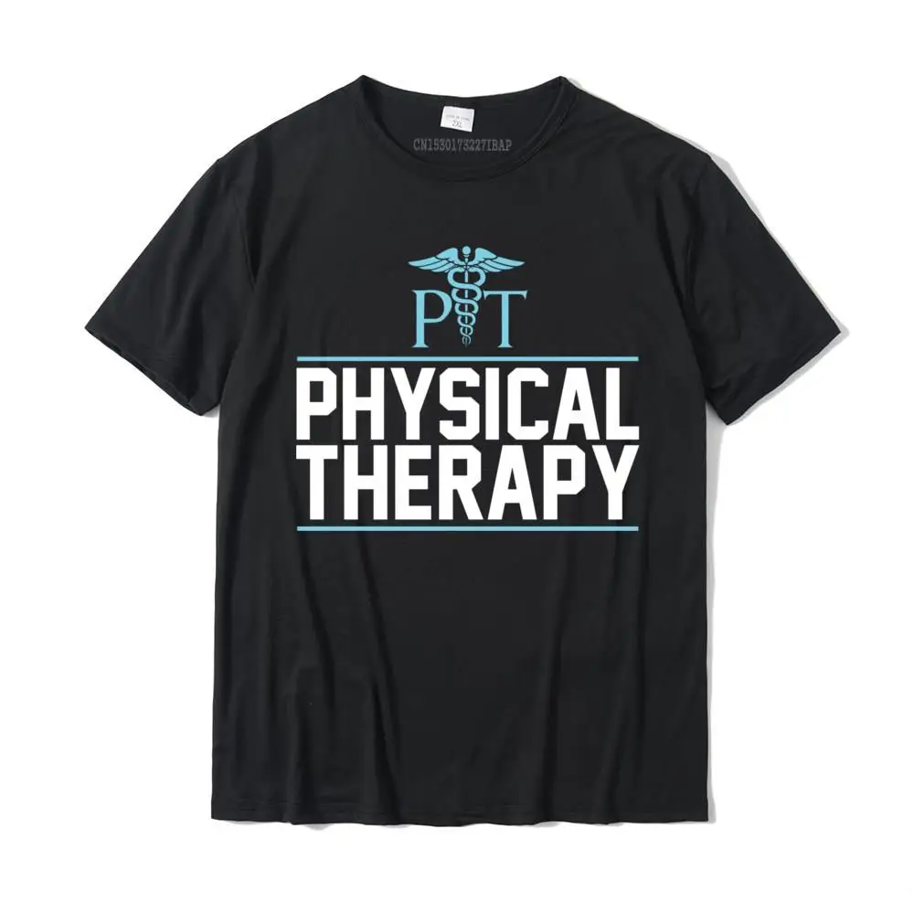 Physical Therapy Shirt For Physical Therapist T-Shirt Street Tops T Shirt For Students Wholesale Cotton T Shirt Printed