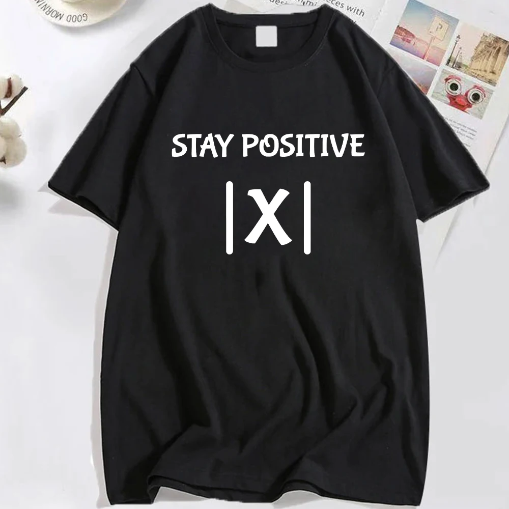 Best Funny Math Teacher Joke Fun Stay Positive T-Shirt Unisex Shirts for Women Men Fashion Clothing Streetwear Graphic T Shirts