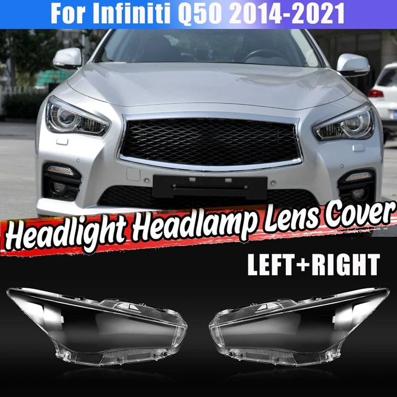 

Side For Infiniti Q50 2014-2021 Car Headlight Lens Cover Head Light Lamp Lampshade Front Light Shell Cover