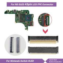 5/10/20pcs for Nintendo Switch OLED Host Screen Socket LCD FPC Connector Compatible 43Pin Display FPC Connector Socket