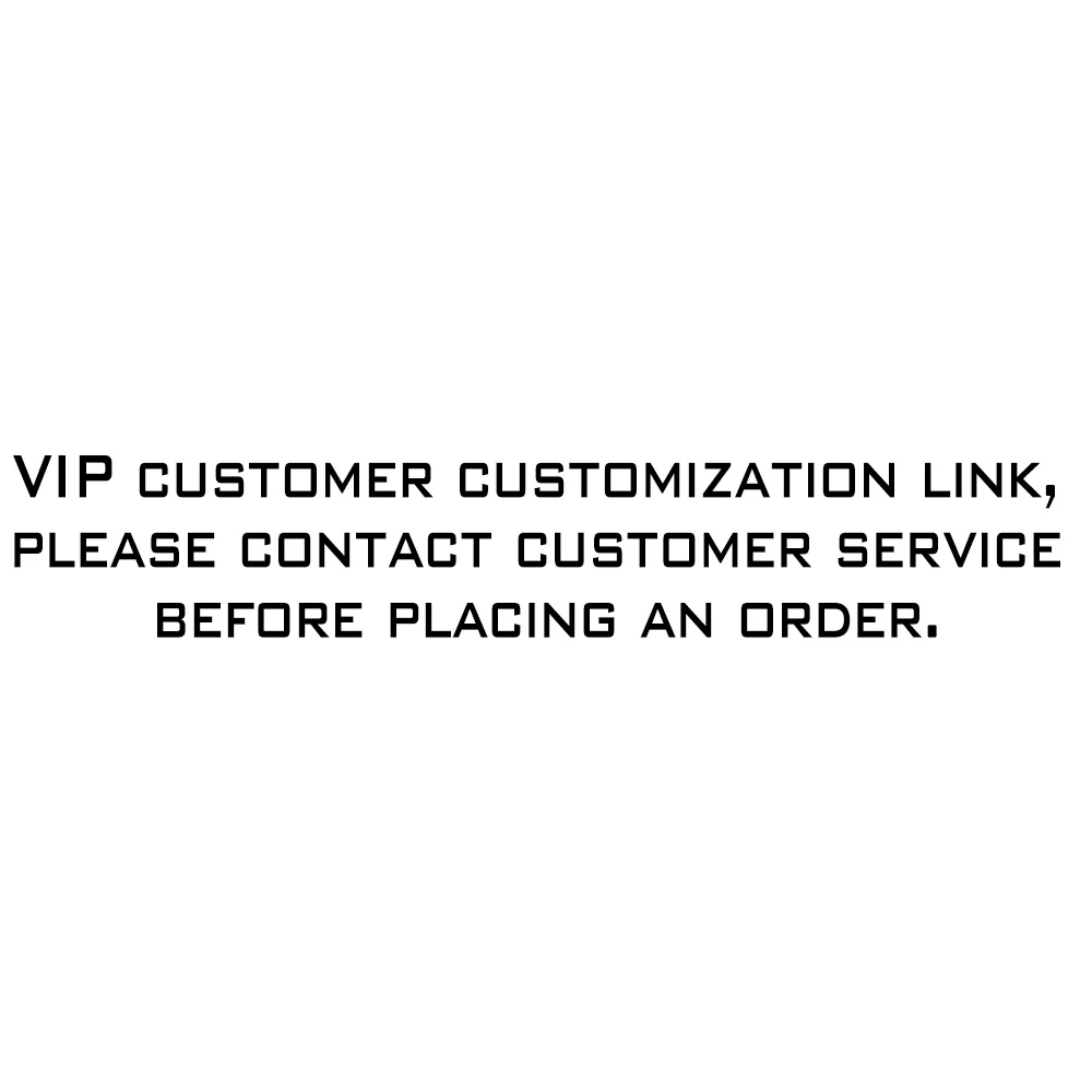 VIP customer customization link, please contact customer service before placing an order VIP