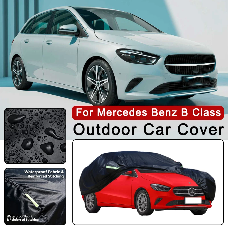 

All-Season Car Cover for Mercedes Benz B Class W245 W246 W247 - Outdoor Full Protection, Waterproof Dustproof Heat-Resistant