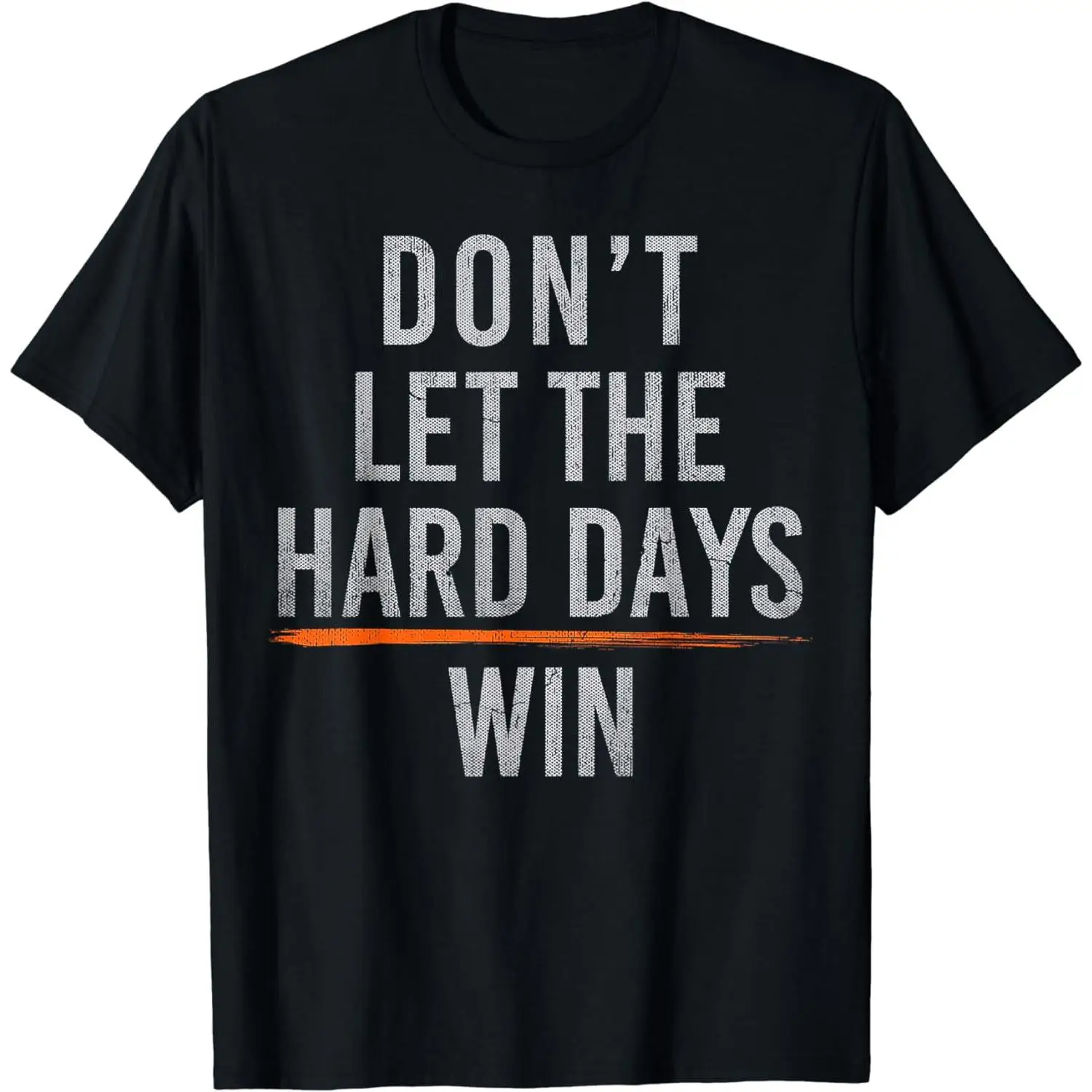

Unisex Motivational T-shirt Don't Let The Hard Days Win Slogan Tee Men Women Inspirational Gym Fitness Top