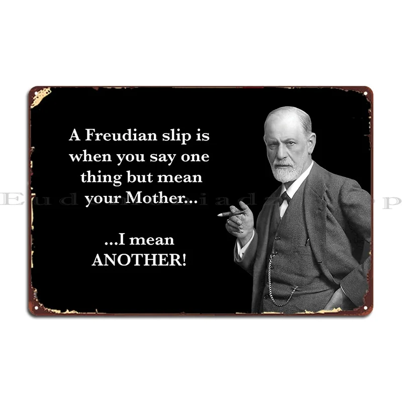 Freudian Slip Humour Metal Sign Character Club Pub Cinema Bar Tin Sign Poster