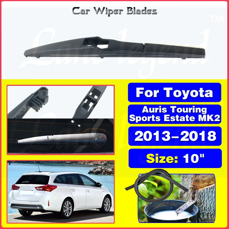 10 "Heck wischer blatt Windschutz scheibe Windschutz scheibe Heckklappe Fenster Regen bürste für Toyota Auris Touring Sports Estate mk2 2013-2018