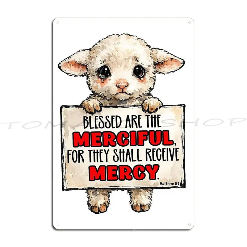 Blessed Are The Merciful Metal Sign Wall Decor Club Bar Pub Home Character Tin Sign Poster