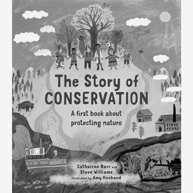 

История консервации Первая книга о защите природы Кэтрин Барр Эми Муж Стив Уильямс 9780711278035