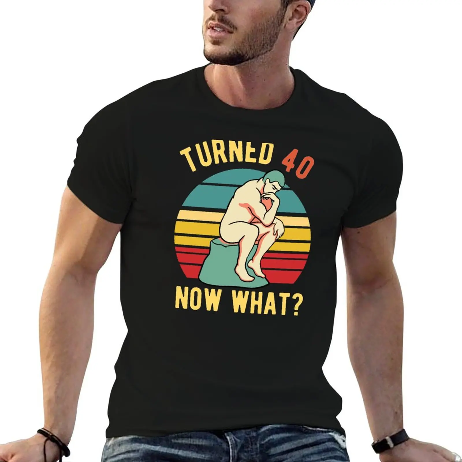 40e anniversaire-tourné 40 ce que maintenant-philosophie BDay T-Shirt T-Shirt homme coton t-shirts coton 100% T-Shirt
