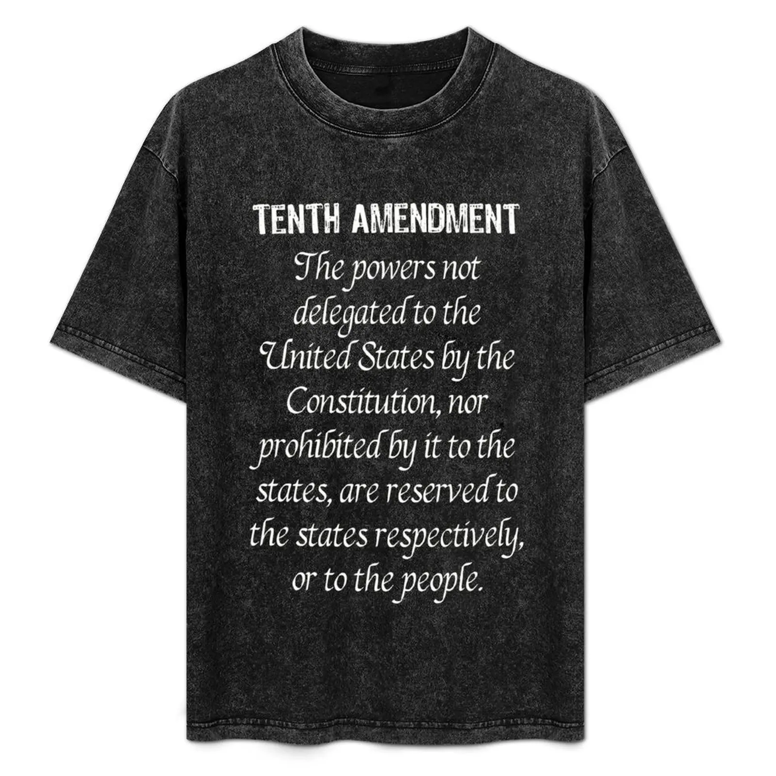 

Tenth Amendment - U.S Constitution T-Shirt Casual Streetwear Short Sleeve Tee