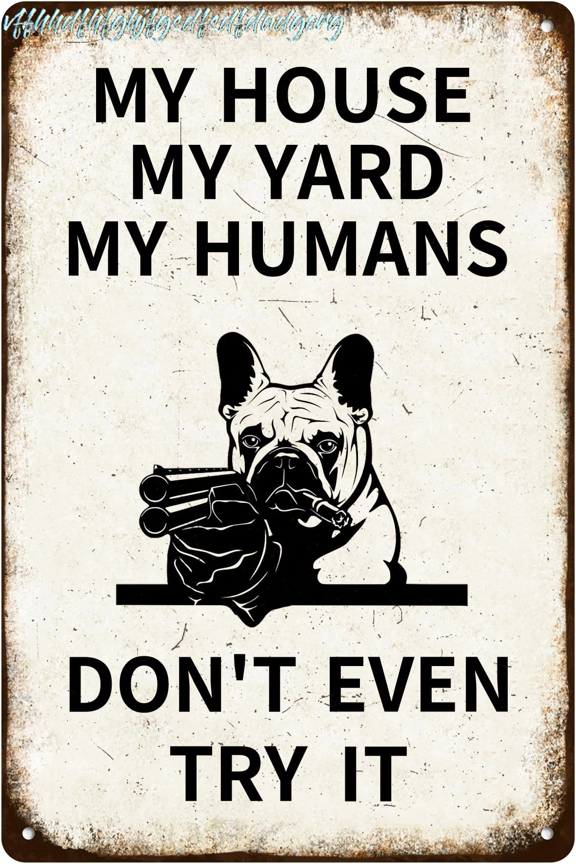 Vintage Tin Sign Warning My House My Yard My Humans Don't Even Try It Chic Nostalgic Dog Metal Signs Wall Decor Poster For  sign