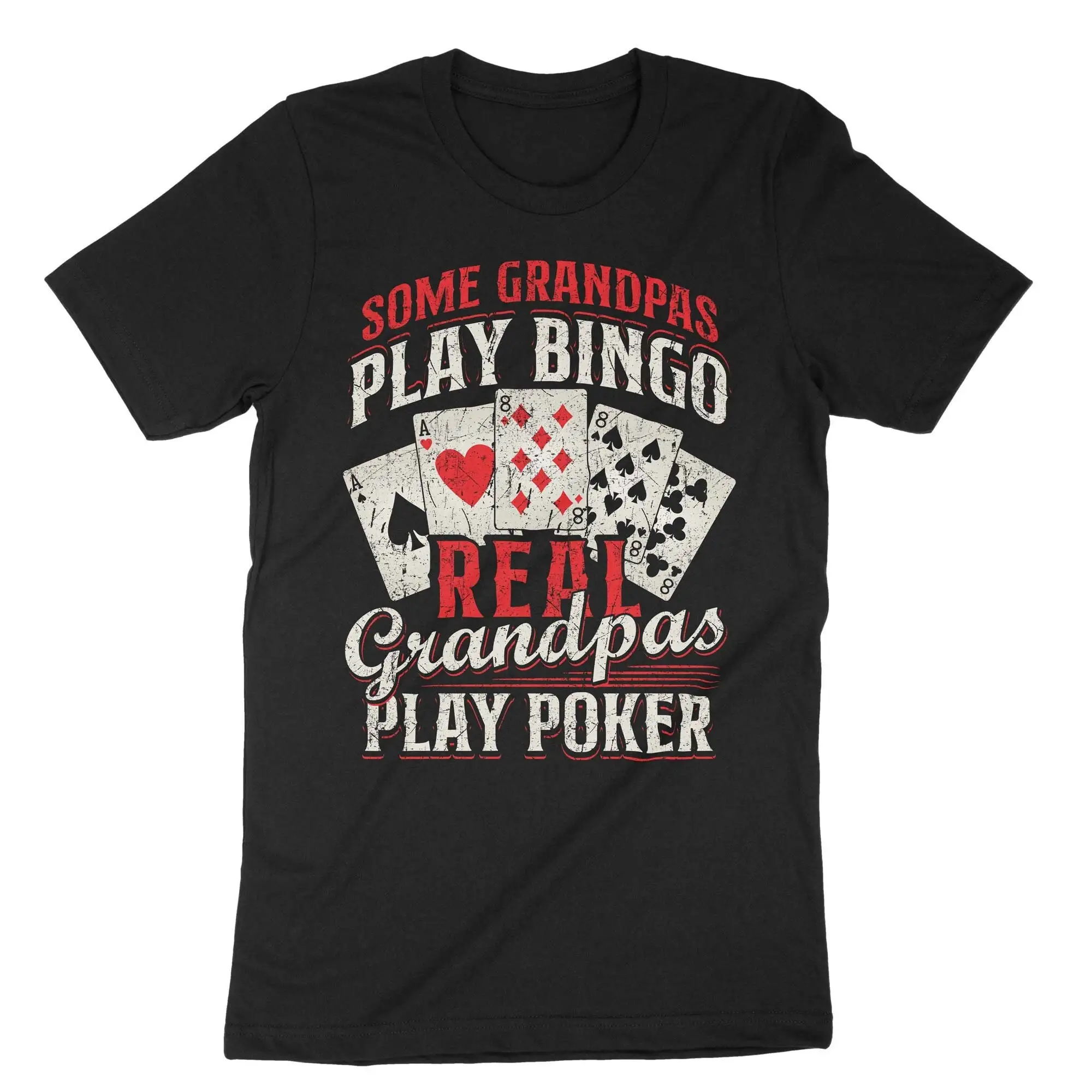 Some Grandpas Play Bingo Real Poker T Shirt Funny Grandpa For Grandfathers Players