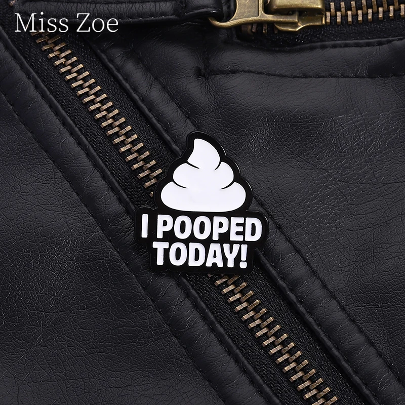 

I Pooped Today Enamel Pin Cartoon Poop Shape Humor Toilet Quote Brooch Lapel Backpack Badge Jewelry Gift For Funny Friends