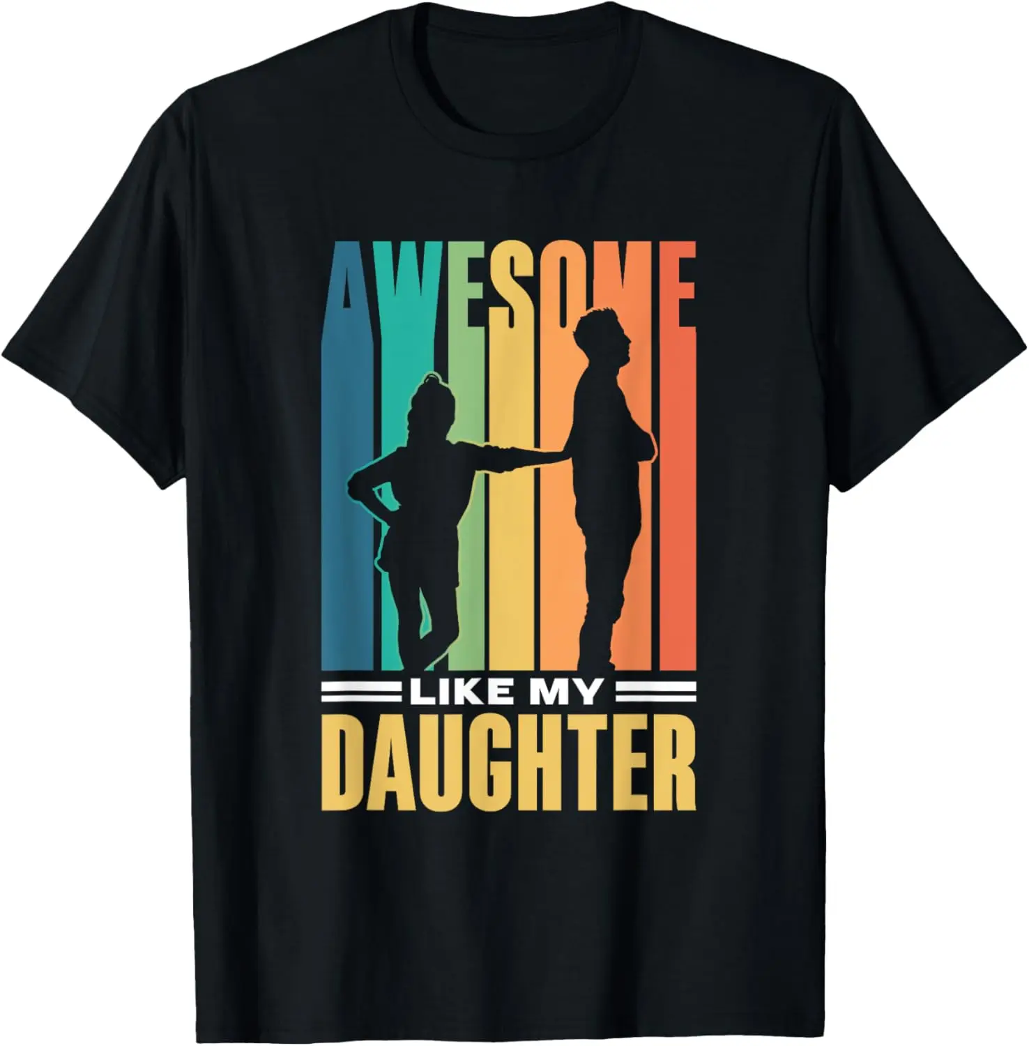 Awesome Like My Daughter Daddy Father Father's Day Dad Papa T-Shirt