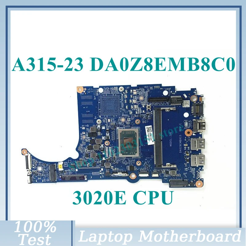 DA0Z8EMB8C0 с материнской платой процессора AMD 3020E для Acer Aspier A315-23 A315-23G, материнская плата для ноутбука, 100% полностью протестирована, работает хорошо